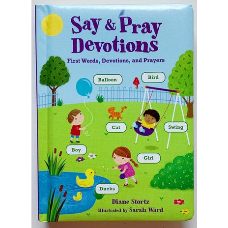 Say and Pray Devotions Board Book Prayers Kids Children Devotional Young Hard Cover Diane Stortz Sarah Ward